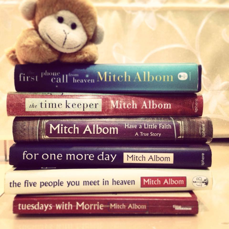 My (sister and I) Mitch Albom book collection. Ps. Don't ask me what's the monkey doing there, just feel like it.