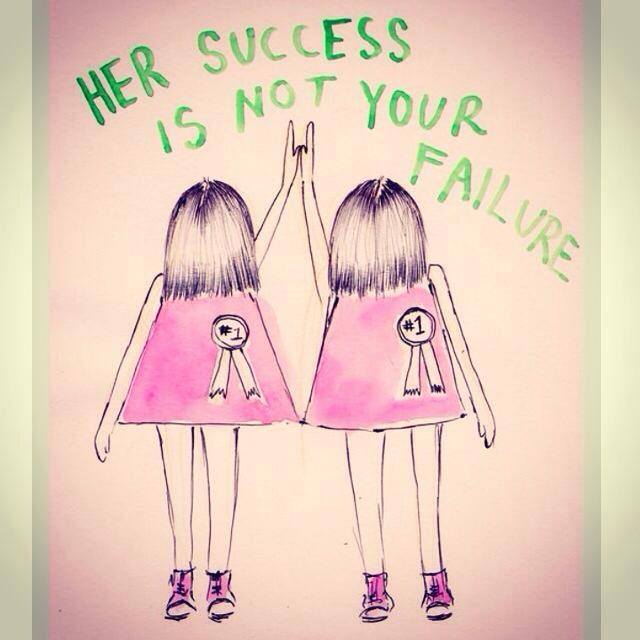 her success is not your failure